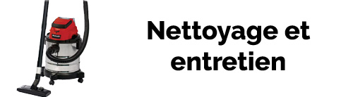 Nettoyage et entretien